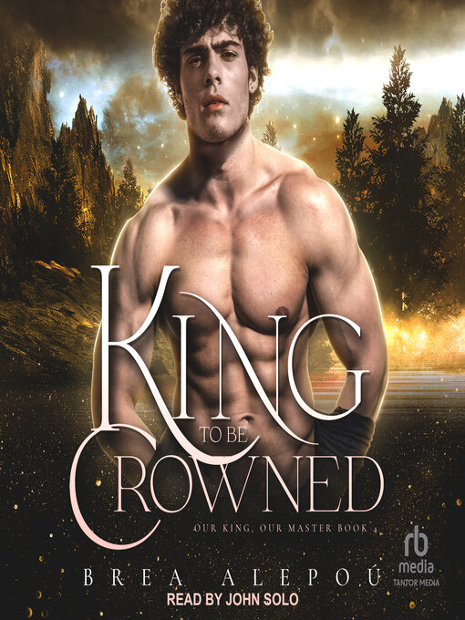 Title details for A King to be Crowned by Brea Alepoú - Available